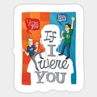 If I Were You Tshirt Sticker